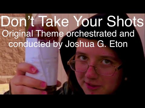 Don’t Take Your Shots - Isolated Score (original theme composed and conducted by Joshua G. Eton)