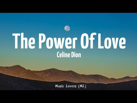 Celine Dion - The Power Of Your Love (Lyrics)