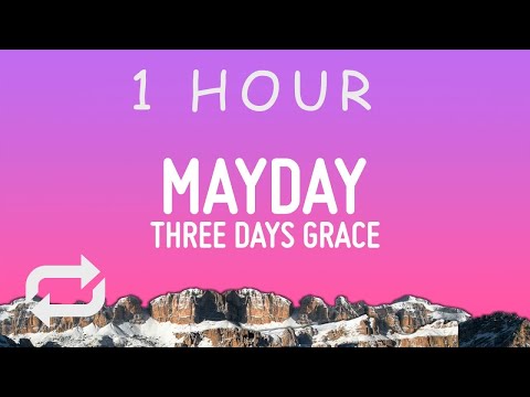 Three Days Grace - Mayday (Lyrics) | 1 hour