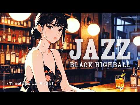 [Japanese-style Lounge x Lofi Jazz] Black Highball / Relaxing BGM / Study/Work / Timeless Lo-Fi Girl