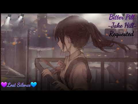 💜Nightcore ~ Bitter Pill ~ Requested💙