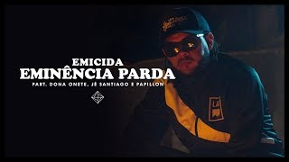 Emicida - Eminência Parda part. Dona Onete, Jé Santiago e Papillon