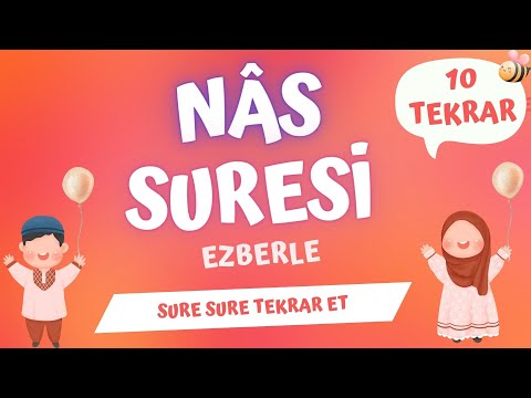 Nas suresi ezberle. Sure sure 10 tekrar et