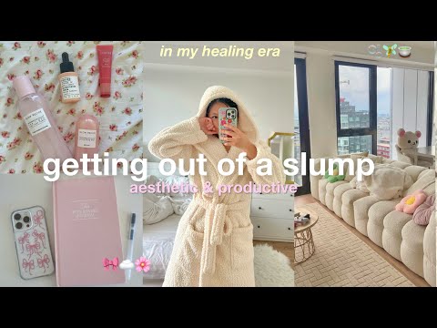 how to get out of a slump 🎀 get motivated! getting my life together & aesthetic vlog