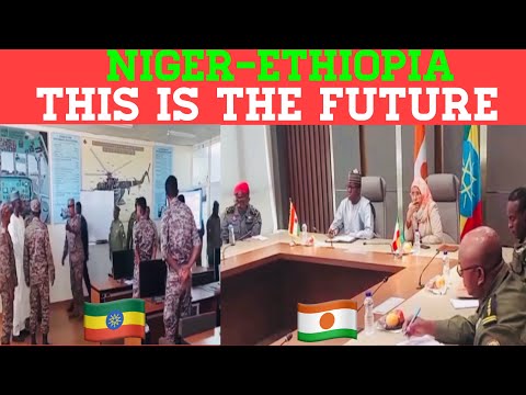 Niger Ethiopia Has Moved To Another Level With Security And Defence ….