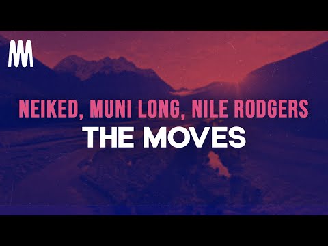 NEIKED, Muni Long, Nile Rodgers - The Moves (Letra/Lyrics)