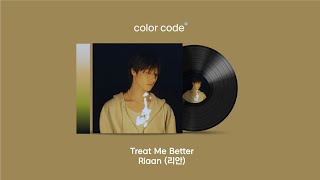 Riaan (리안) - Treat Me Better [가사번역 / English Lyrics]