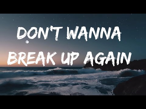 Don’t Wanna Break Up Again | official song music |