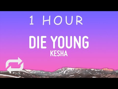 Kesha - Die Young (Lyrics) | 1 hour