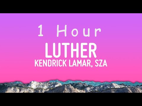 Kendrick Lamar - luther (Letra/Lyrics) | 1 hour