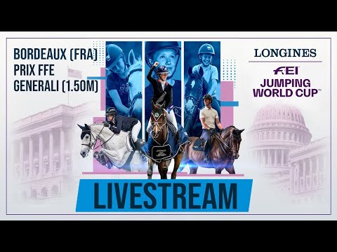 🔴 LIVE | Prix FFE GENERALI (1.50m) | Longines FEI Jumping World Cup™ 2024/25 Bordeaux