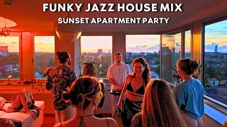 Funky Jazz House Mix - Sunset Apartment Party I Carlito