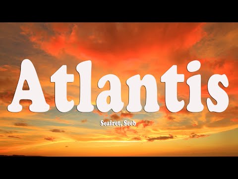 Seafret, Seeb - Atlantis (Lyrics)