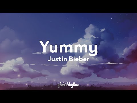 Justin Bieber - Yummy (Lyrics)🔥