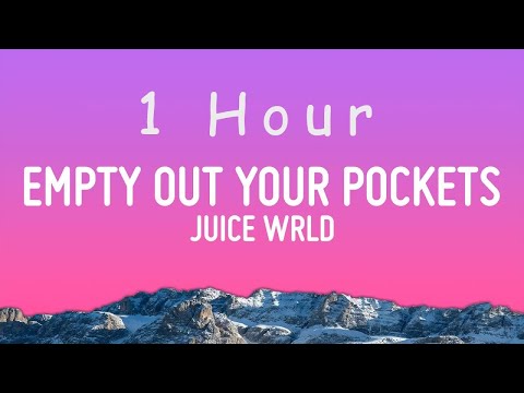 Juice WRLD - Empty Out Your Pockets (Lyrics) | 1 hour