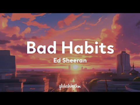 Ed Sheeran - Bad Habits (Lyrics)😜