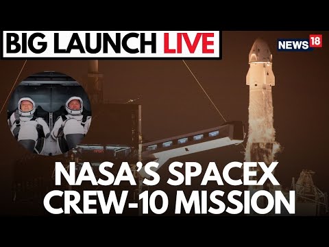 SpaceX Crew-10 Launch LIVE: Sunita Williams & Butch Willmore Return To Earth | NASA LIVE | N18G