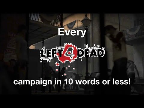 Every Left 4 Dead Campaign Reviewed in 10 Words or￼ Less!