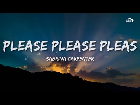 Sabrina Carpenter - Please Please Please (Lyrics)