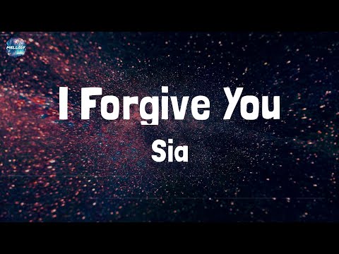 Sia - I Forgive You (Lyrics)