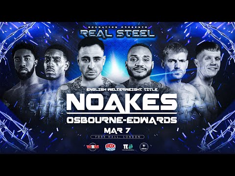 LIVE FIGHT NIGHT: Sean Noakes vs Jermaine Osbourne-Edwards + FULL Undercard | Real Steel 💥 🥊