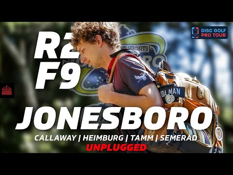 2024 Jonesboro Open | R2F9 | Callaway, Heimburg, Tamm, Semerád | UNPLUGGED