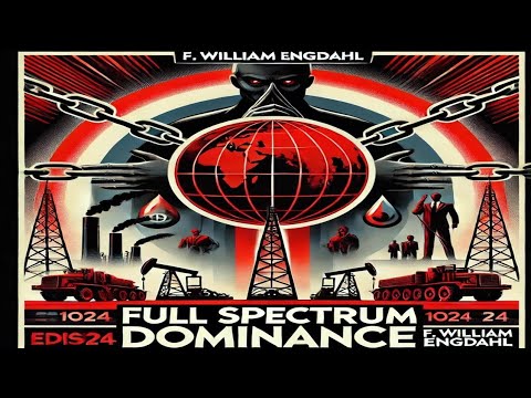 Full Spectrum Dominance: F. William Engdahl