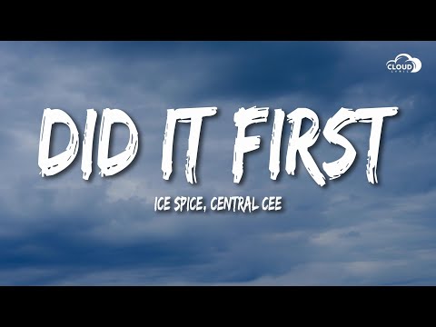 Ice Spice - Did It First (Lyrics) ft. Central Cee