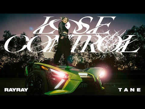 RayRay and T A N E - Lose Control (Official Music Video)