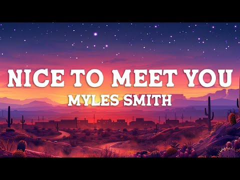 Myles Smith - Nice To Meet You (Mistletoe Version) [Lyrics]