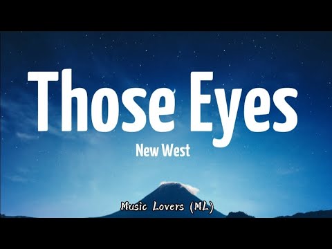 New​ West - Those Eyes (Lyrics)