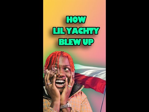 How Did LIL YACHTY Blow Up?