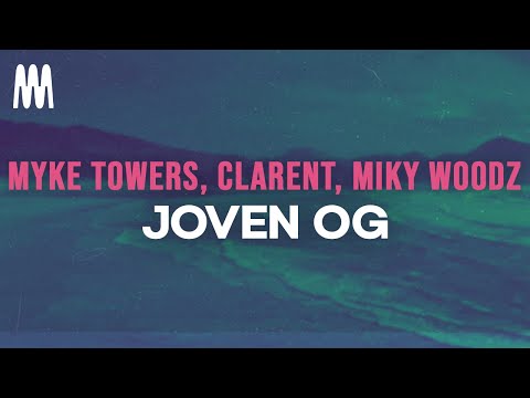 Myke Towers, Clarent, Miky Woodz - Joven OG (Letra/Lyrics)