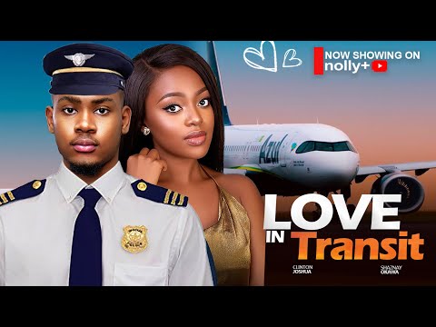 LOVE IN TRANSIT - CLINTON JOSHUA, SHAZNAY OKAWA 2024 LATEST NOLLYWOOD MOVIES