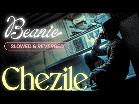 Vietsub | Beanie - Chezile (Slowed + Reverb) | Lyrics Video | Nhạc Hot TikTok