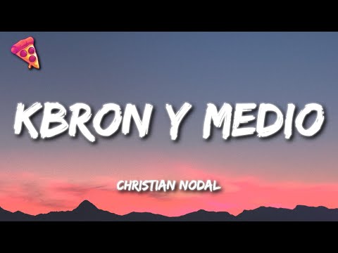 Christian Nodal - Kbron y Medio (Letra)