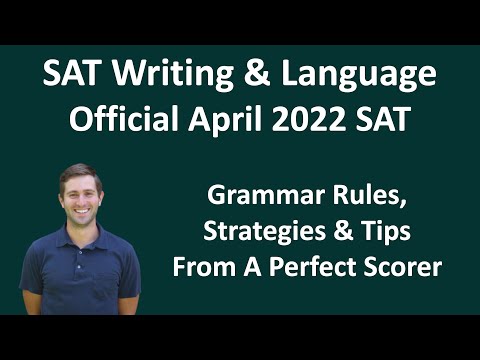 April 2022 Writing and Language Test Walkthrough- Solved By Perfect Score Tutor