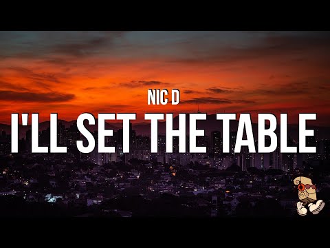 Nic D - I'll set the table (Lyrics)