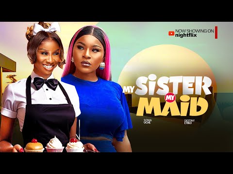 MY SISTER MY MAID - 2025 New Movies