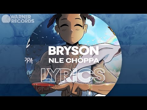 NLE Choppa - Bryson [Official Lyric Video]