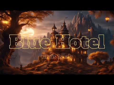 Blue Hotel-Chris Isaak (Lyrics)