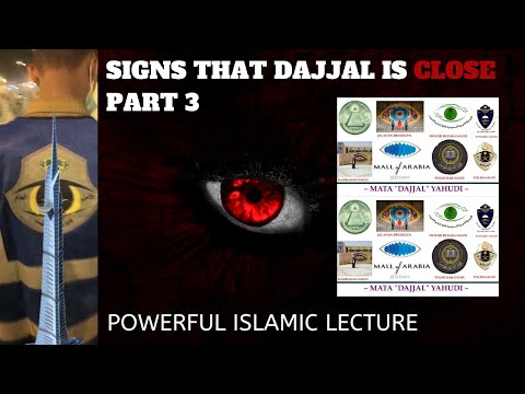 SIGNS OF DAJJAL, THE LAST DAYS AND THE RETURN OF JESUS [PART 3]