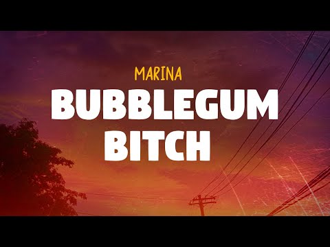 MARINA - Bubblegum Bitch (Lyrics)