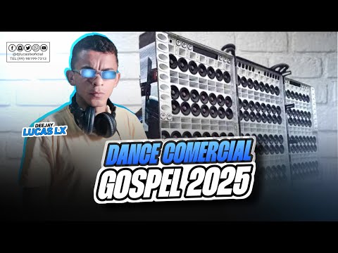 DANCE COMERCIAL GOSPEL REMIX 2025 - DJ LUCAS LX AO VIVO - 2°EDIÇÃO