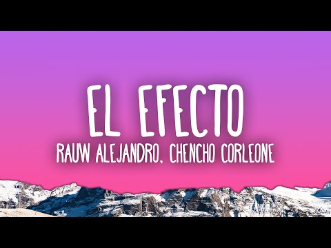 Rauw Alejandro & Chencho Corleone - El Efecto