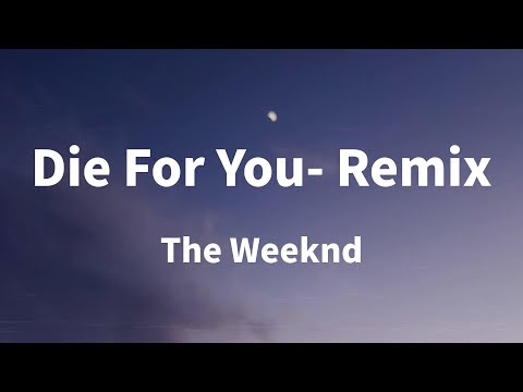 The Weeknd - Die For You- Remix (Lyrics)