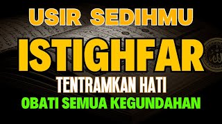 Dzikir Penenang Hati dan Pikiran | Istighfar | Taubat Nasuha #istigfarastagfirullahrobbalbaroya