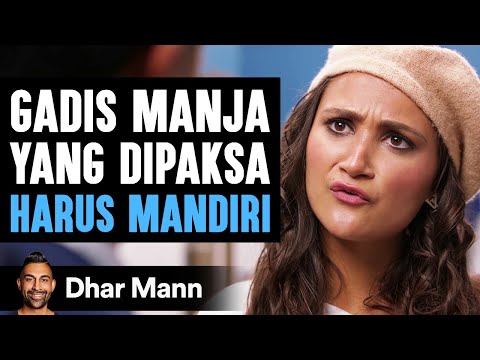 Gadis Manja yang Dipaksa HARUS MANDIRI | Dhar Mann Studios