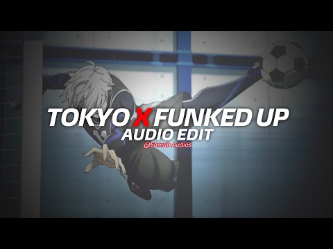 tokyo x funked up (tiktok mashup)『edit audio』