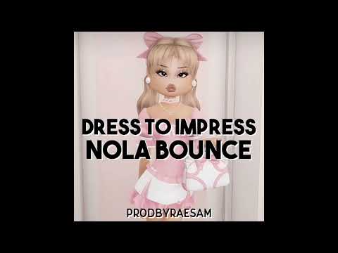 Dress To Impress (NOLA BOUNCE REMIX) [prodbyraesam]